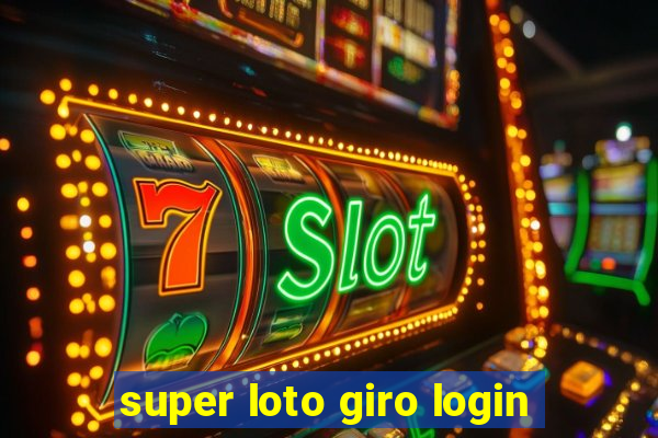 super loto giro login